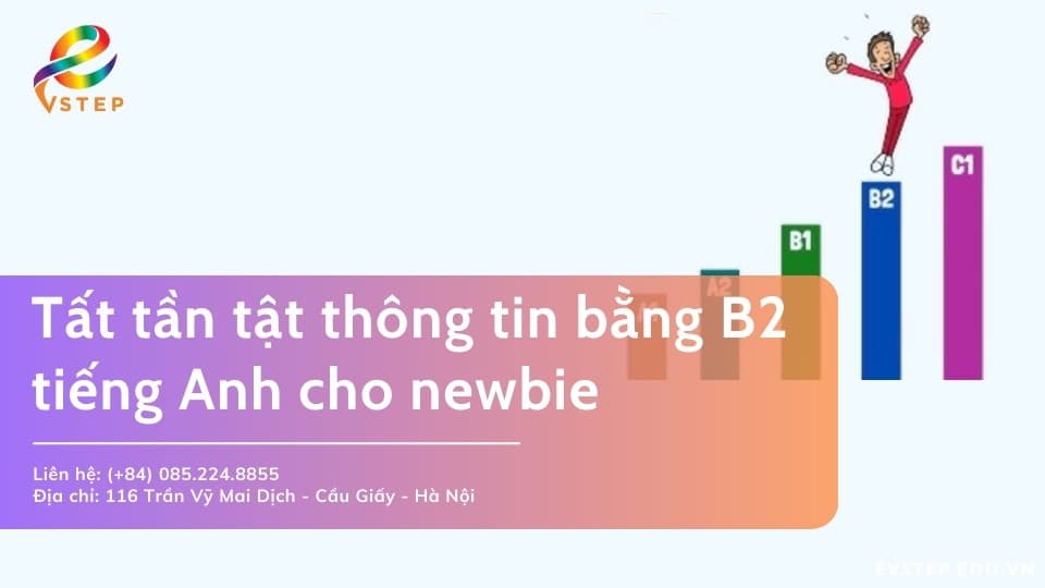 Tất tần tật thông tin bằng B2 tiếng Anh cho newbie