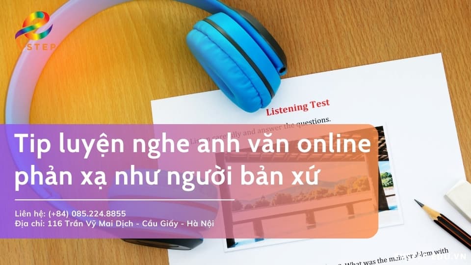 7 Bí quyết luyện nghe anh văn online phản xạ như người bản xứ