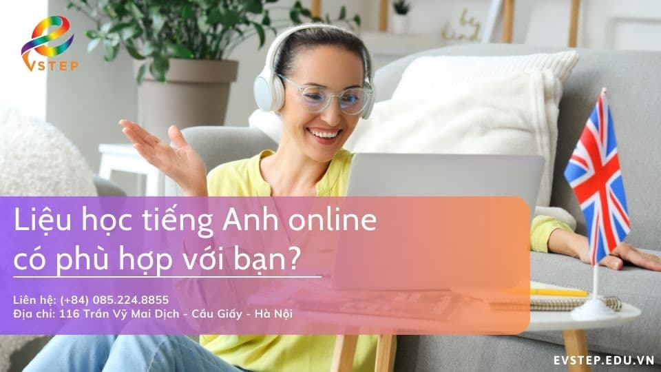 Liệu học tiếng Anh online có phù hợp với bạn?