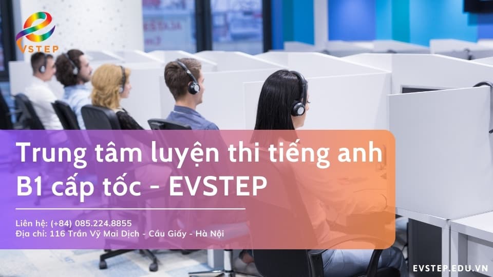 Trung tâm luyện thi tiếng anh B1 cấp tốc – EVSTEP