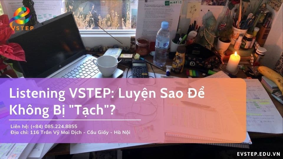 Listening VSTEP: Luyện sao để không bị “Tạch”?
