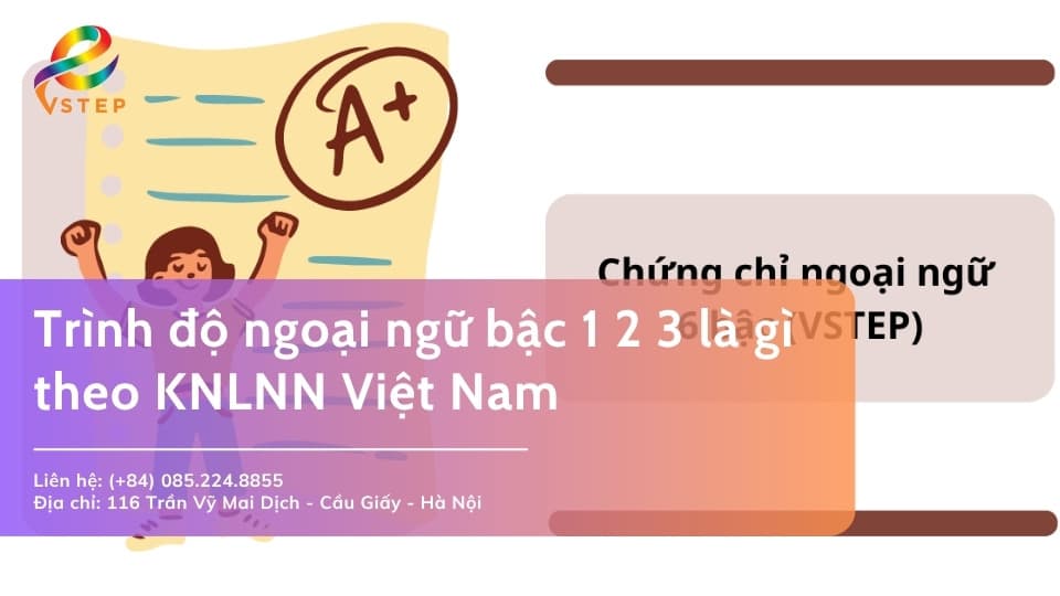 Trình độ ngoại ngữ bậc 1 2 3 là gì theo khung năng lực ngoại ngữ Việt Nam