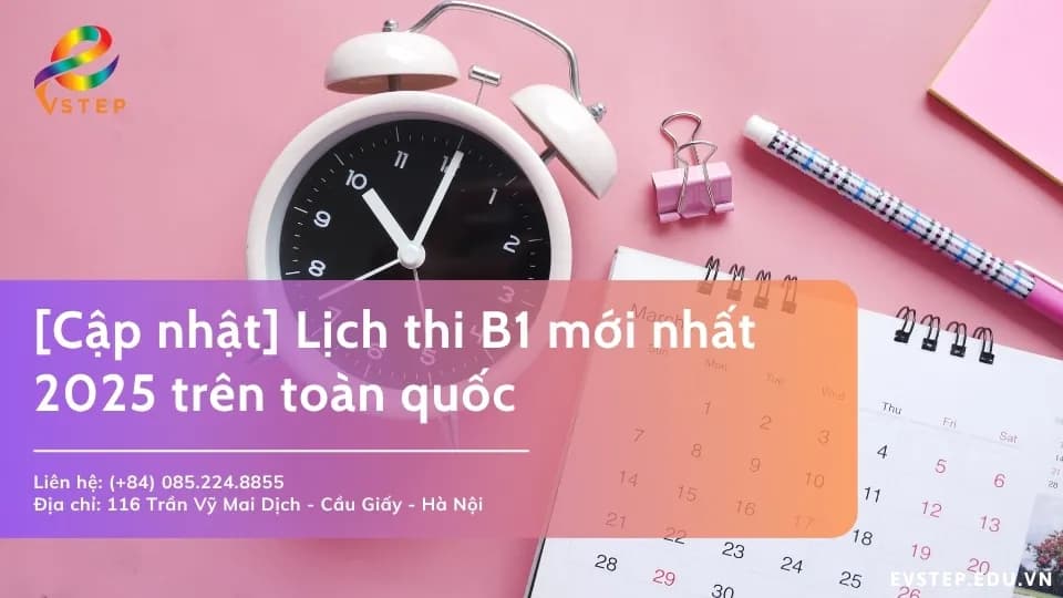 [Cập nhật mới nhất] Lịch thi B1 2025 trên toàn quốc