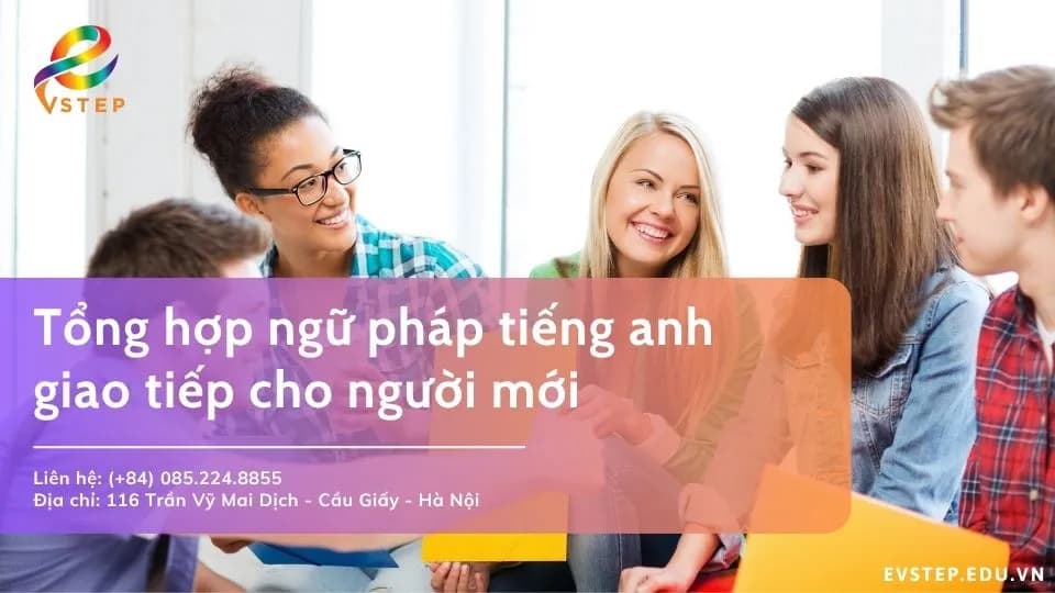 Tổng hợp ngữ pháp tiếng anh giao tiếp cho người mới