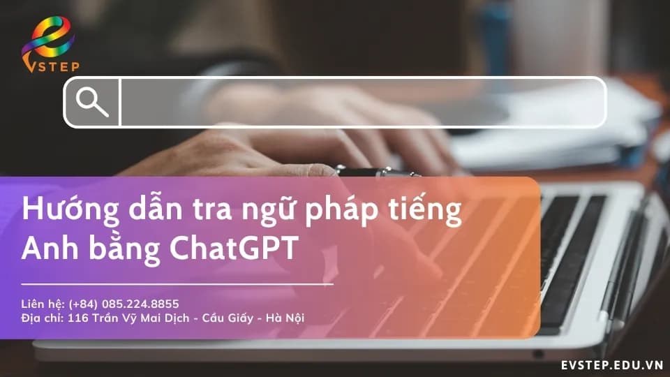 Hướng dẫn tra ngữ pháp tiếng Anh bằng ChatGPT