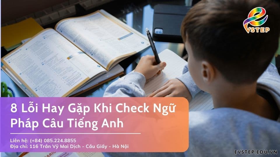 8 Lỗi Hay Gặp Khi Check Ngữ Pháp Câu Tiếng Anh