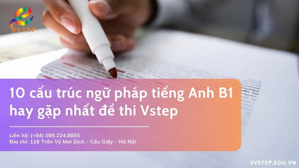 10 cấu trúc ngữ pháp tiếng Anh B1 hay gặp nhất trong đề thi