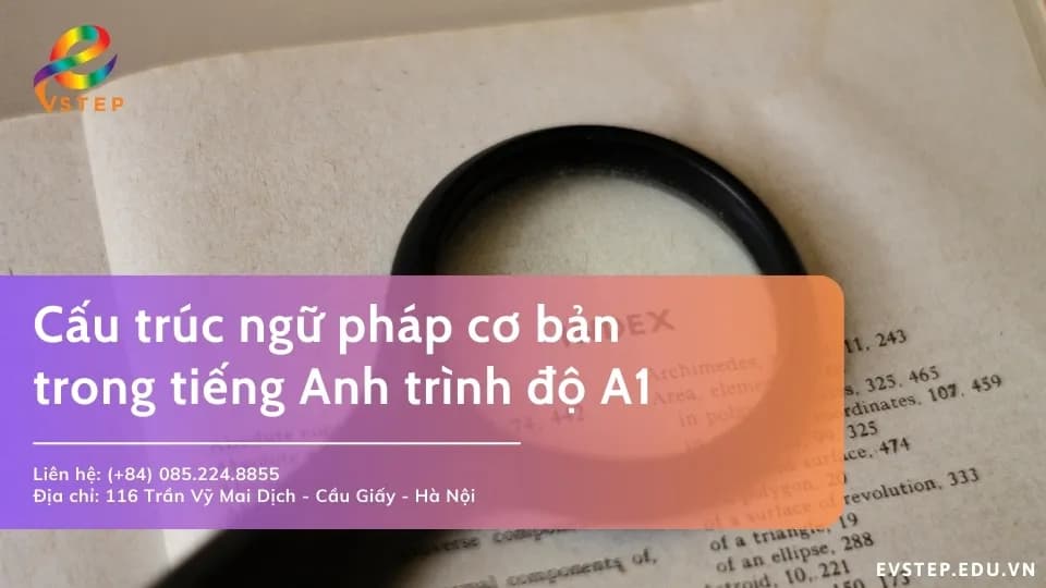 Cấu trúc ngữ pháp cơ bản trong tiếng Anh trình độ A1