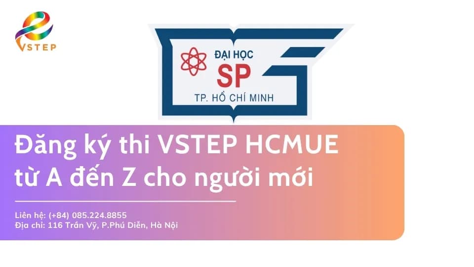 Đăng ký thi VSTEP HCMUE từ A đến Z cho người mới