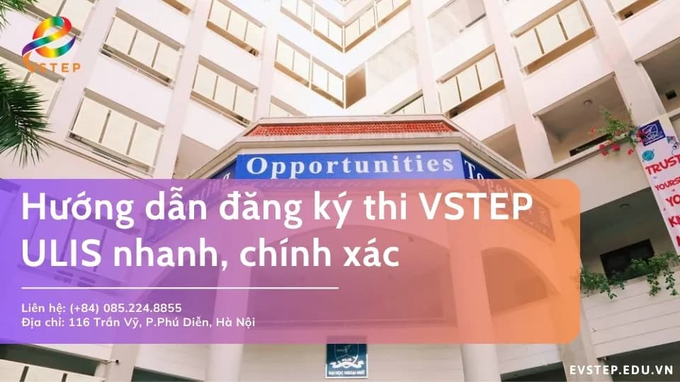 Hướng dẫn đăng ký thi VSTEP ULIS nhanh, đúng quy trình