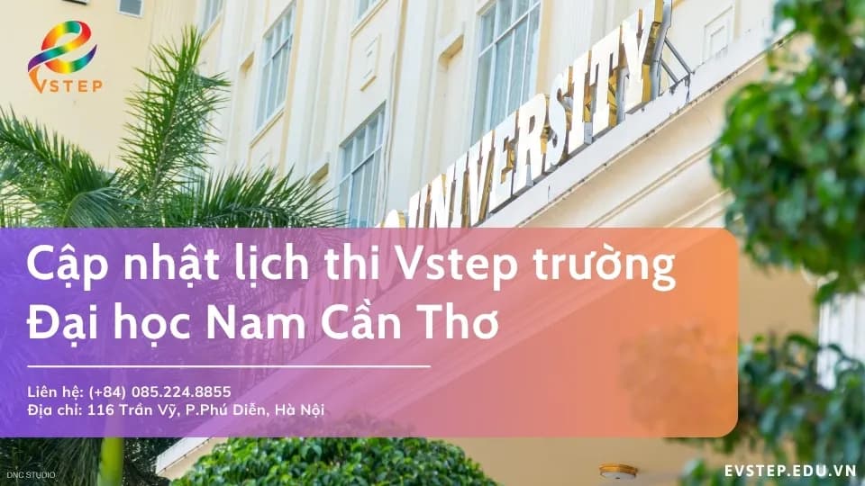 Cập nhật lịch thi Vstep Đại học Nam Cần Thơ