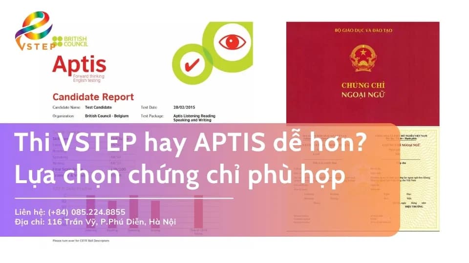 Thi VSTEP hay APTIS dễ hơn? Lựa chọn chứng chỉ phù hợp