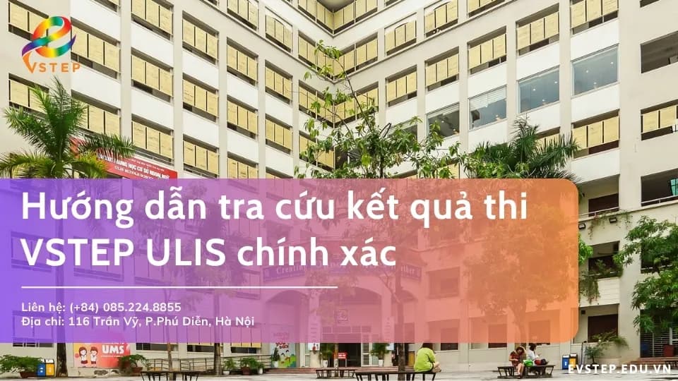Tra cứu kết quả thi VSTEP ULIS nhanh và chính xác