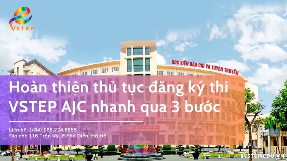 Hướng dẫn đăng ký thi Vstep AJC nhanh chóng