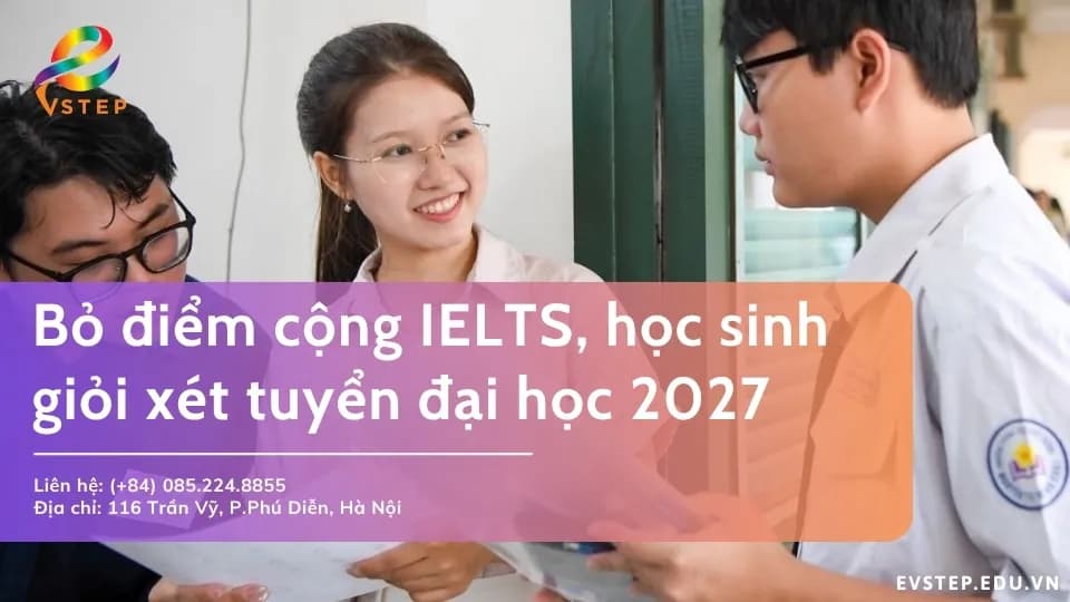 Bỏ điểm cộng IELTS, học sinh giỏi trong xét tuyển đại học