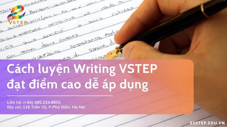 Cách luyện Writing VSTEP đạt điểm cao dễ áp dụng