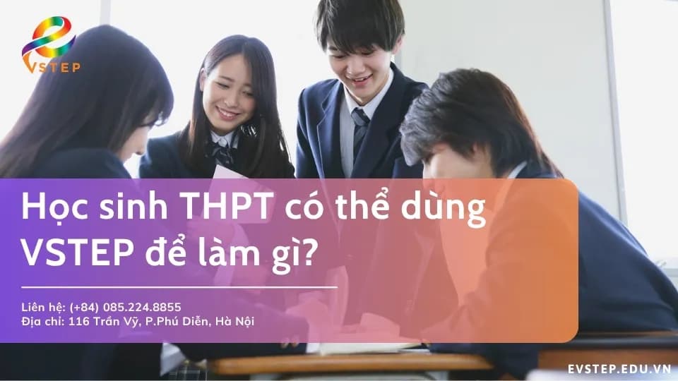 [Cập nhật 2026] Học sinh thpt dùng Vstep để làm gì?
