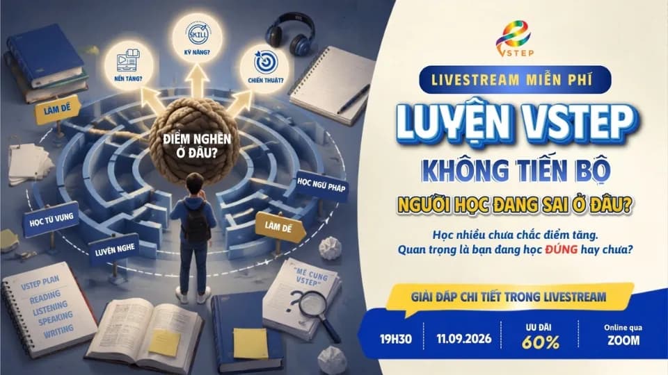 [LIVESTREAM] Luyện VSTEP mãi không tiến bộ: Người học đang sai ở đâu?