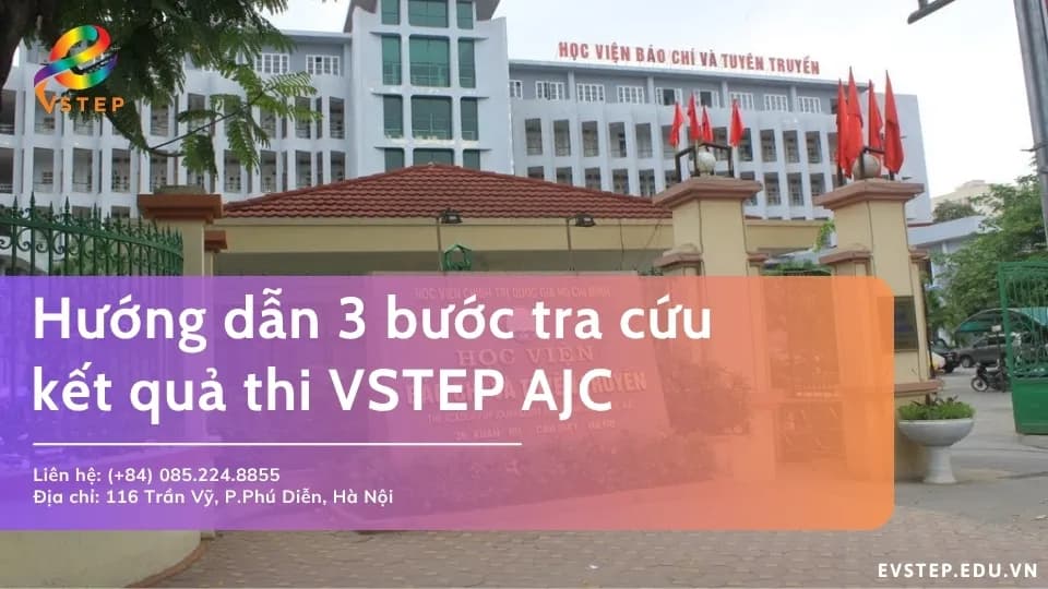 Hướng dẫn 3 bước tra cứu kết quả thi VSTEP AJC