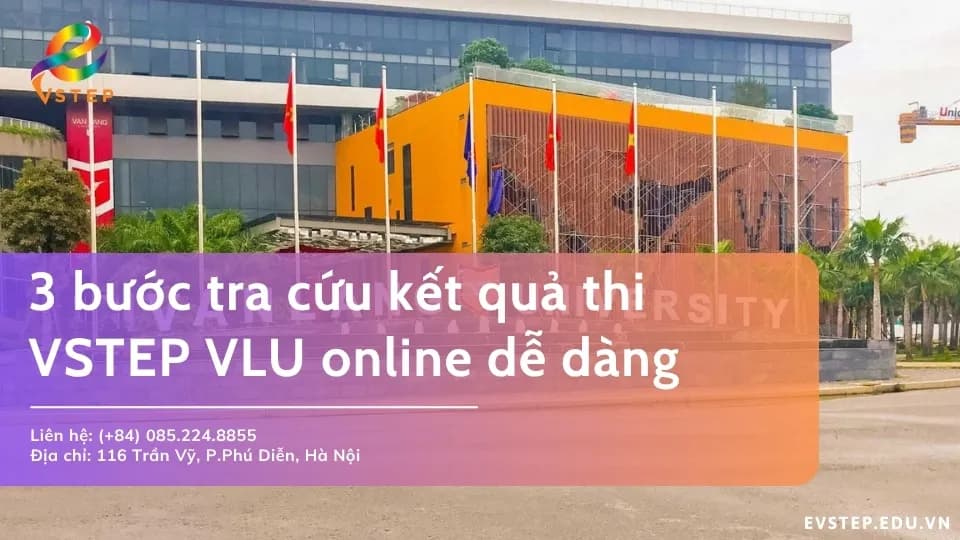 Tra cứu kết quả thi VSTEP VLU online dễ dàng