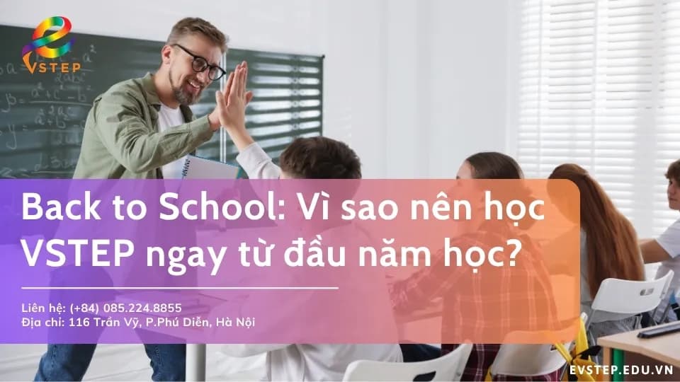 Back to School: Vì sao nên học VSTEP ngay từ đầu năm học?