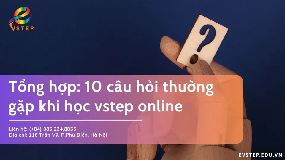 10 câu hỏi thường gặp khi học VSTEP online