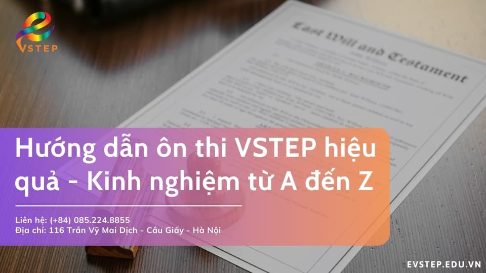 Hướng dẫn ôn thi VSTEP hiệu quả &#8211; Kinh nghiệm từ A đến Z