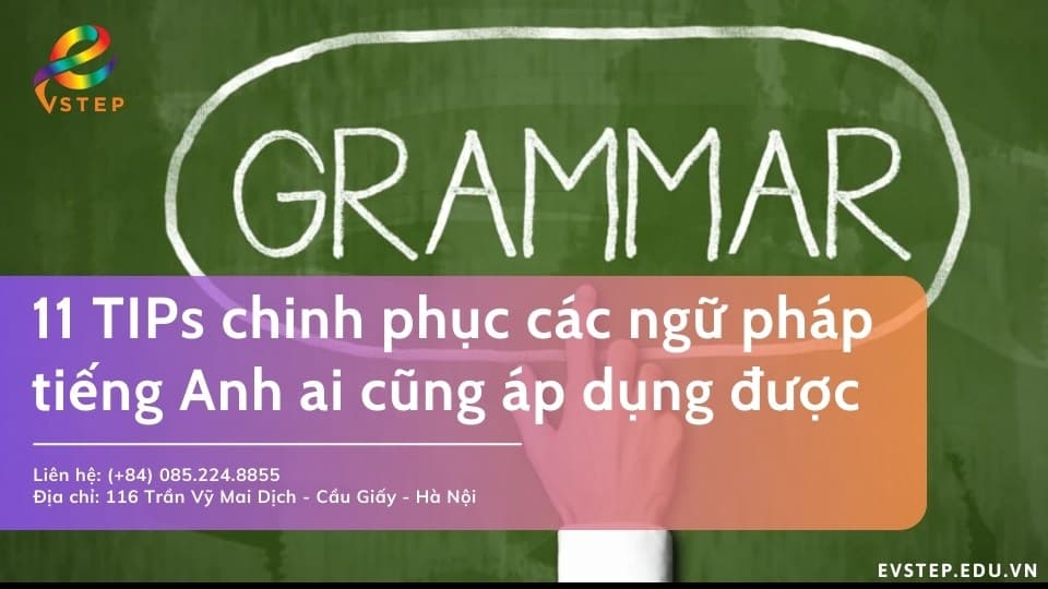 11 TIPs chinh phục các ngữ pháp tiếng Anh ai cũng áp dụng được