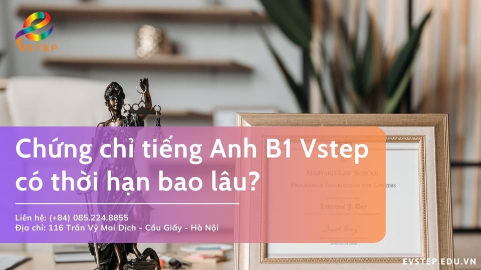 Chứng chỉ B1 Vstep có thời hạn bao lâu?