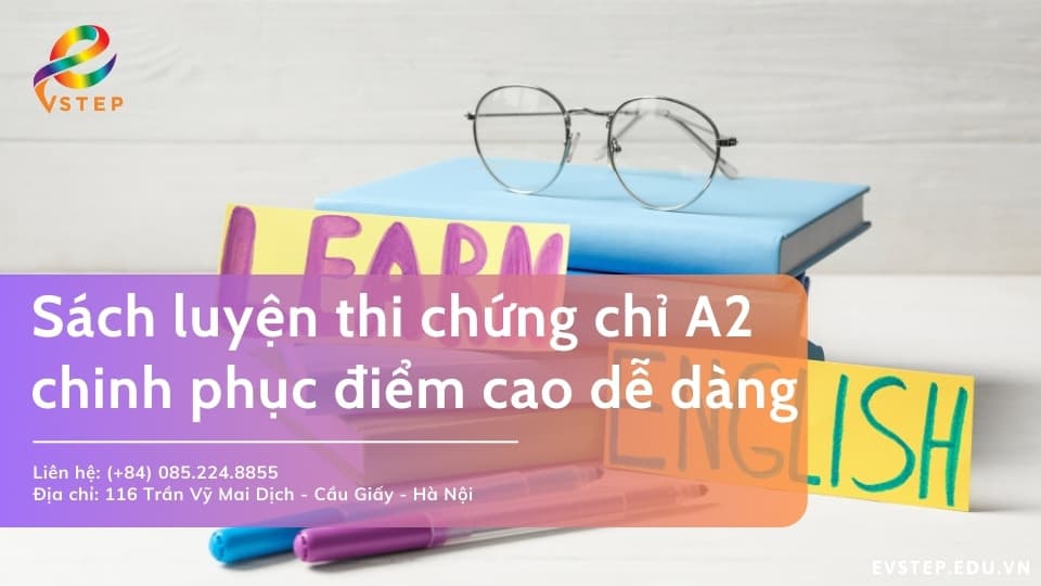 5 Sách luyện thi chứng chỉ A2, chinh phục điểm cao dễ dàng