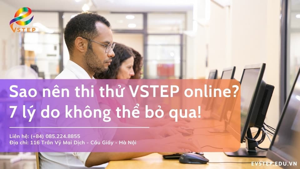 Tại sao nên thi thử VSTEP online? 7 lý do không thể bỏ qua!