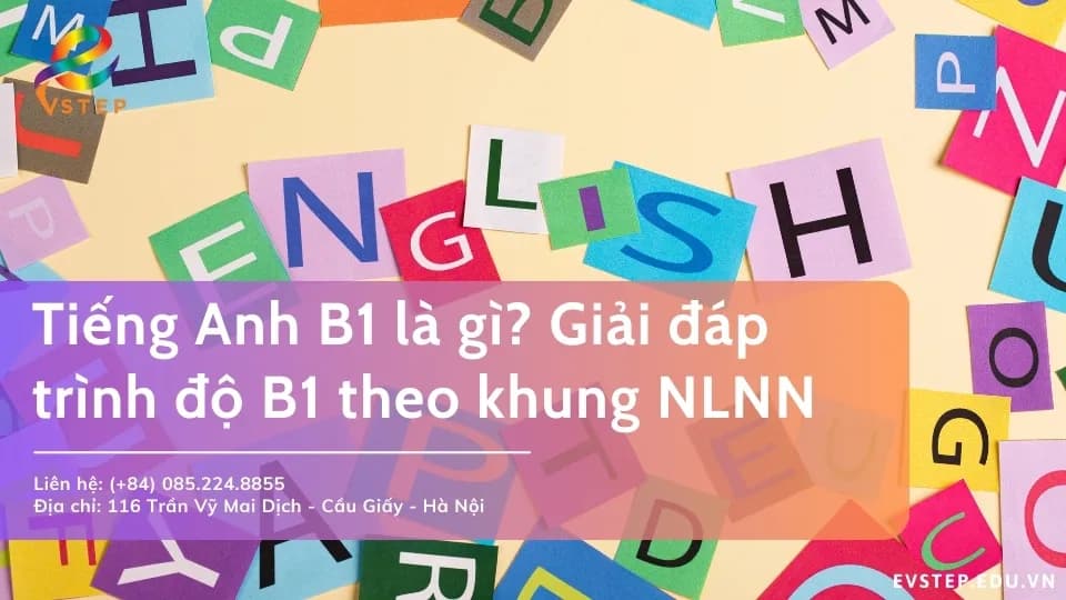 Tiếng Anh B1 là gì? Giải đáp trình độ B1 theo khung NLNN
