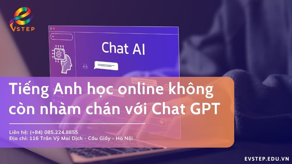 Tiếng Anh học online không còn nhàm chán với Chat GPT