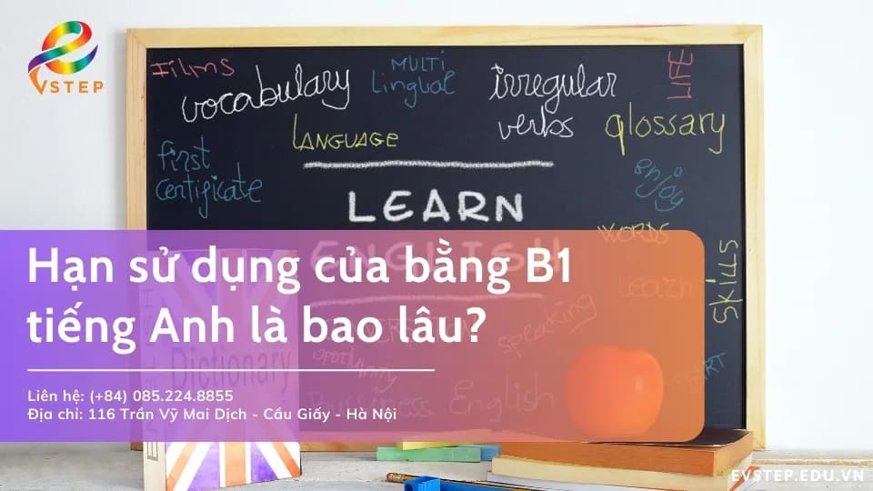 Hạn sử dụng của bằng B1 tiếng Anh là bao lâu?