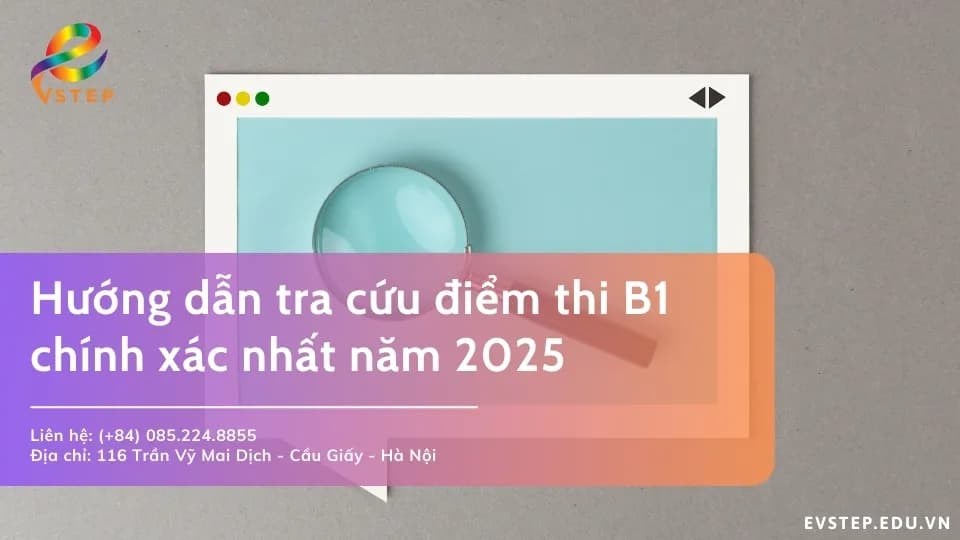 Hướng dẫn tra cứu điểm thi B1 chính xác nhất năm 2025