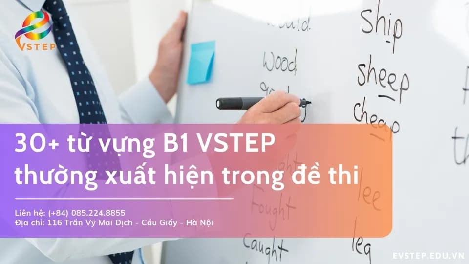 30+ Từ vựng B1 VSTEP thường xuất hiện trong đề
