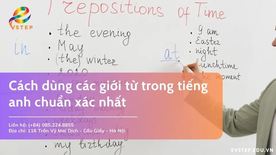 Hướng dẫn cách dùng các giới từ trong tiếng anh