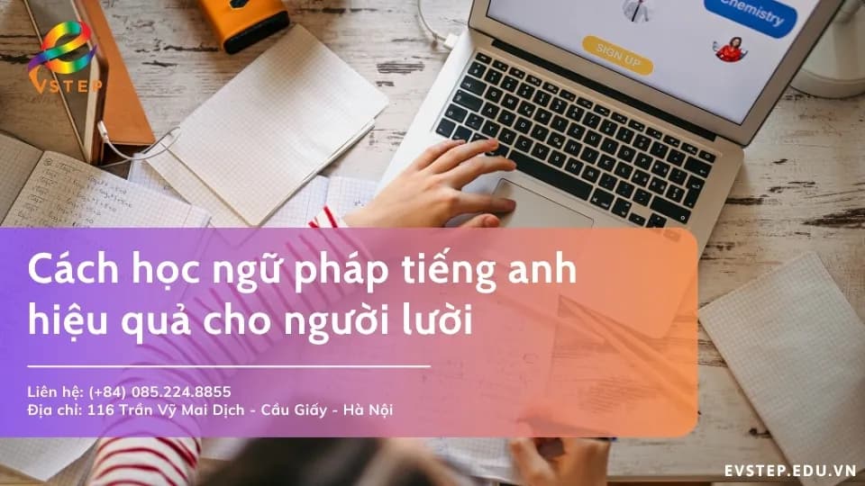 Cách học ngữ pháp tiếng anh hiệu quả cho người lười