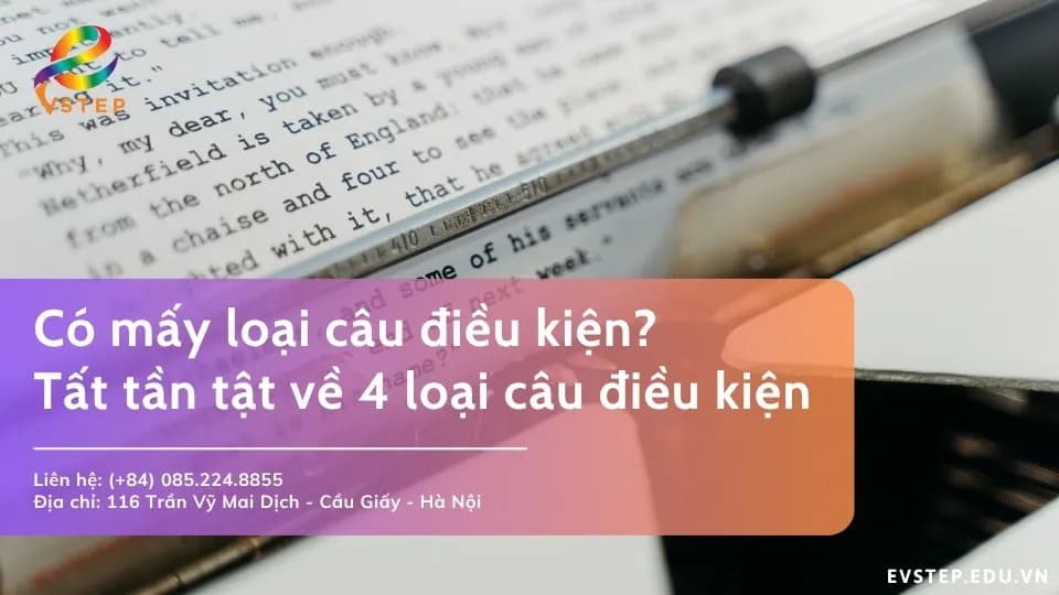Có mấy loại câu điều kiện? Tất tần tật về 4 loại câu điều kiện