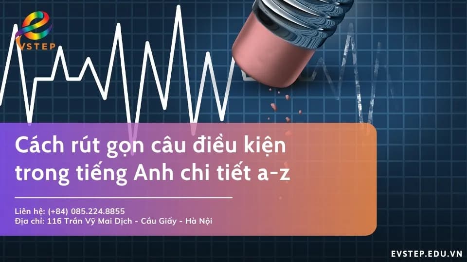 Hướng dẫn rút gọn câu điều kiện trong tiếng Anh