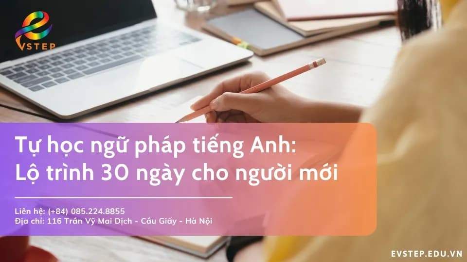 Tự học ngữ pháp tiếng Anh: Lộ trình 30 ngày