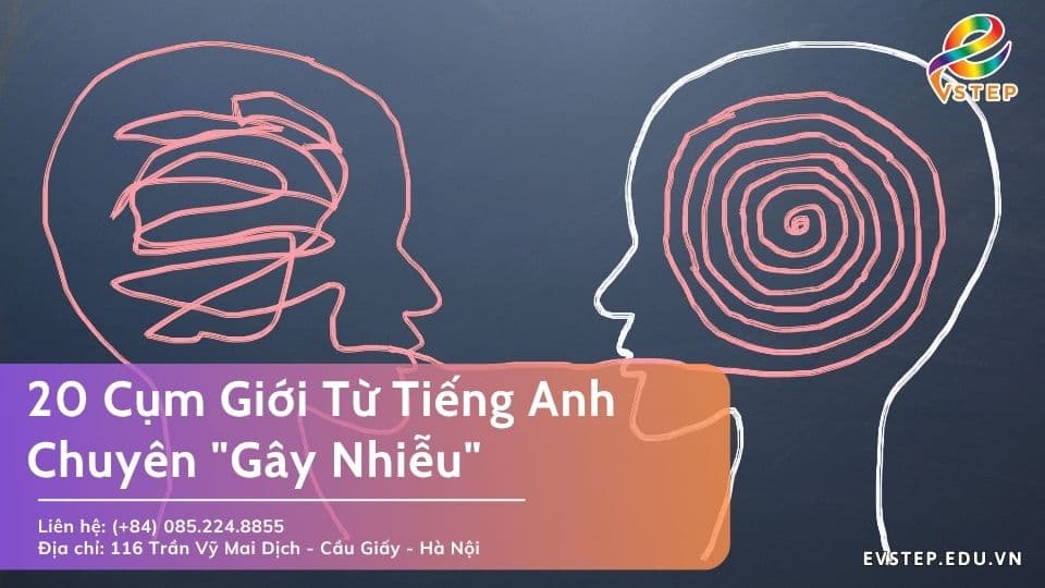 20 Cụm Giới Từ Tiếng Anh Chuyên “Gây Nhiễu”