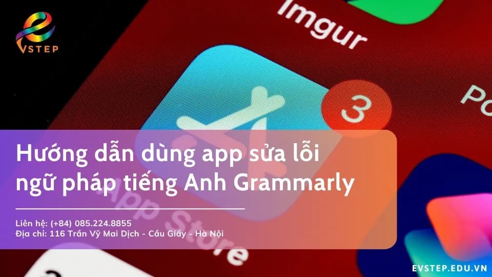 Hướng dẫn dùng app sửa lỗi ngữ pháp tiếng Anh Grammarly
