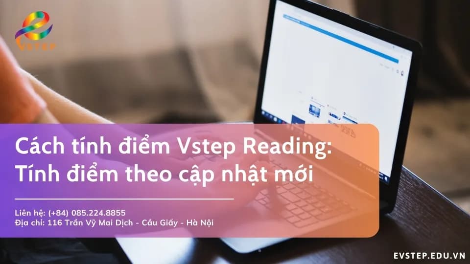 Cách tính điểm Vstep Reading: Hướng dẫn tính điểm theo cập nhật mới
