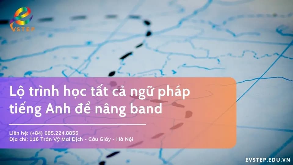 Lộ trình học tất cả ngữ pháp tiếng Anh