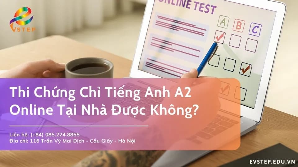 Thi Chứng Chỉ Tiếng Anh A2 Online Được Không?