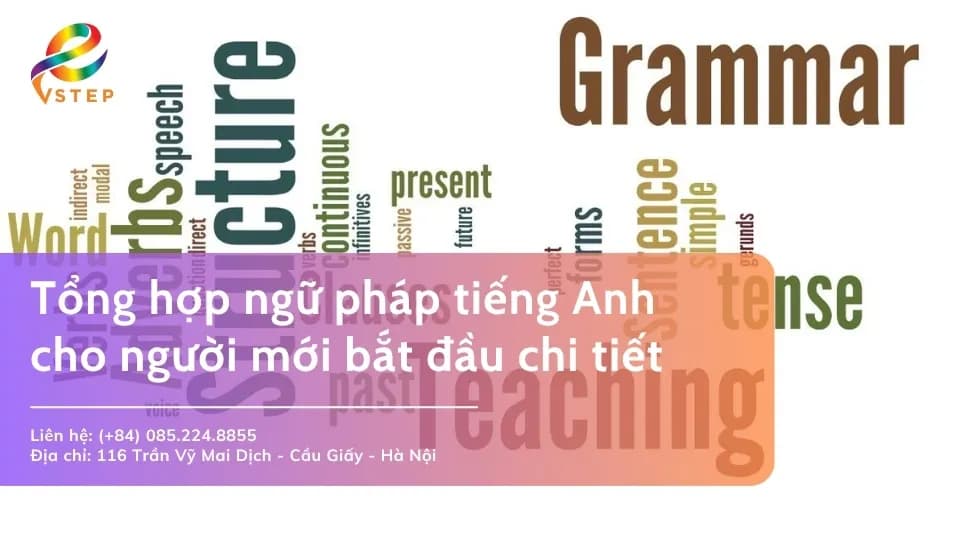 Tổng hợp ngữ pháp tiếng Anh cho người mới bắt đầu