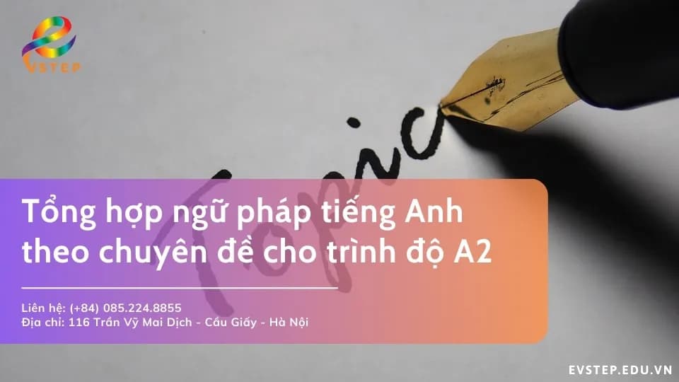 Tổng hợp ngữ pháp tiếng Anh theo chuyên đề cho trình độ A2