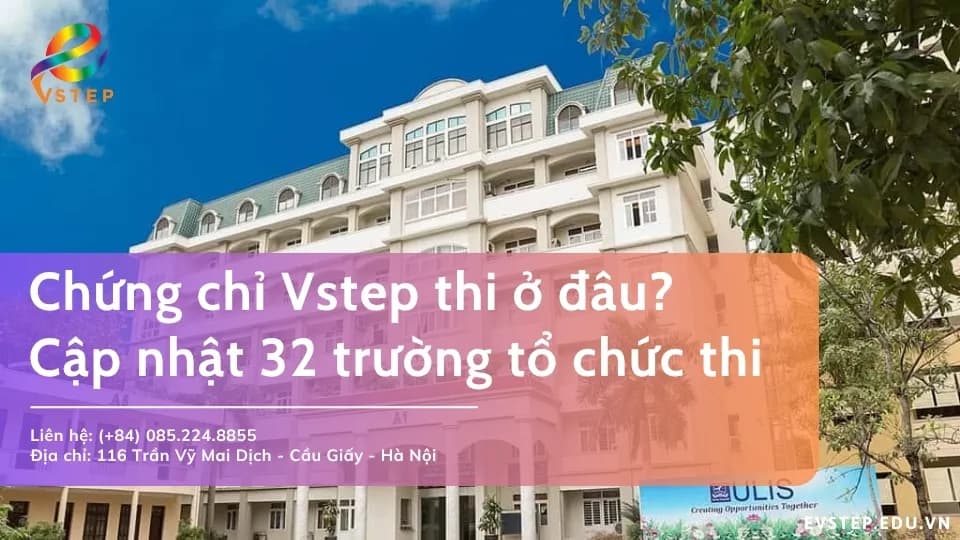 Chứng chỉ Vstep thi ở đâu? Danh sách các trường tổ chức thi