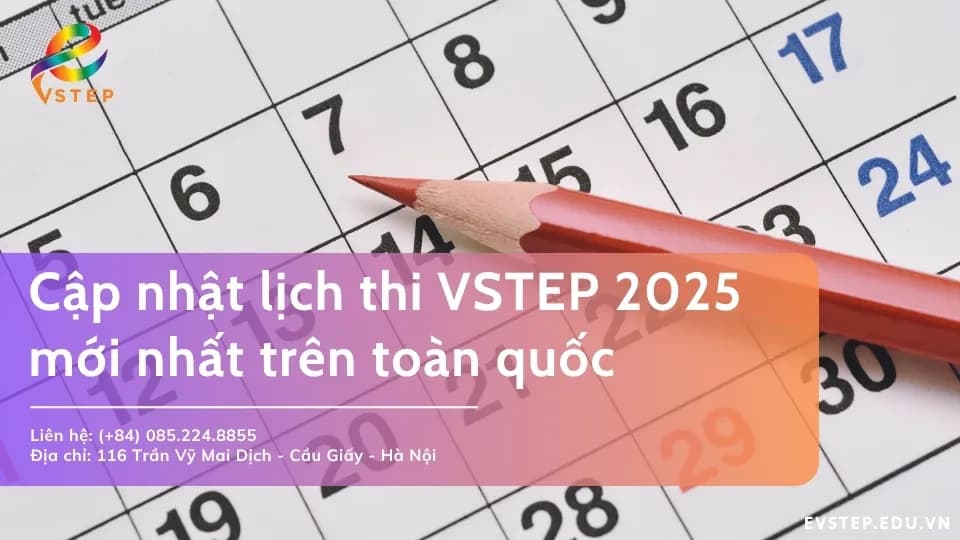 Cập nhật đầy đủ lịch thi VSTEP 2025 mới nhất trên toàn quốc